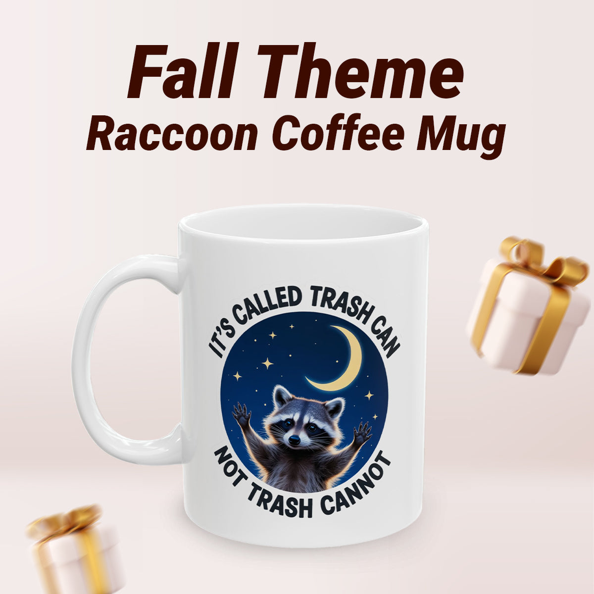 Funny Raccoon Mug – Motivational Trash Can Not Trash Cannot Cup