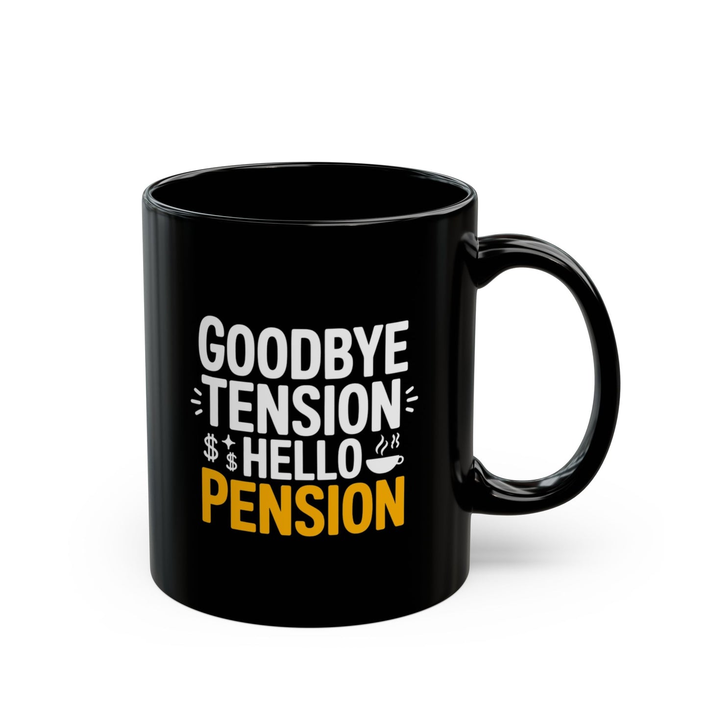 Goodbye Tension Hello Pension Mug – Funny Retirement Coffee Cup Gift for Men & Women
